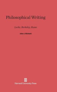 Title: Philosophical Writing: Locke, Berkeley, Hume, Author: John J Richetti