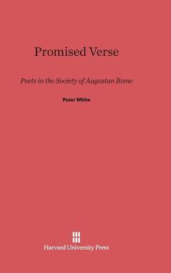 Promised Verse: Poets in the Society of Augustan Rome