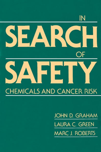 In Search of Safety: Chemicals and Cancer Risk / Edition 1