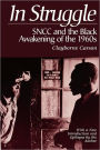 In Struggle: SNCC and the Black Awakening of the 1960s, With a New Introduction and Epilogue by the Author