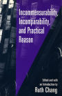 Incommensurability, Incomparability, and Practical Reason / Edition 1