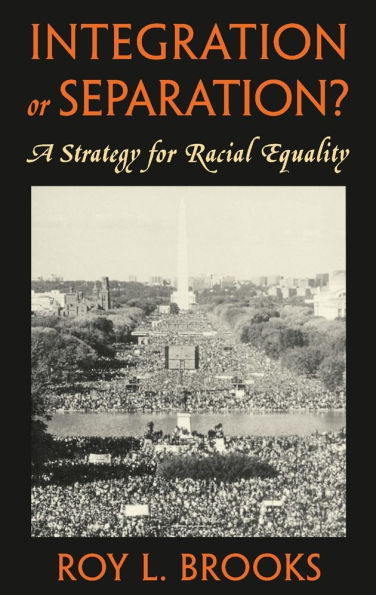 Integration or Separation?: A Strategy for Racial Equality / Edition 1