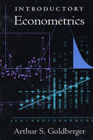 Title: Introductory Econometrics / Edition 1, Author: Arthur S. Goldberger