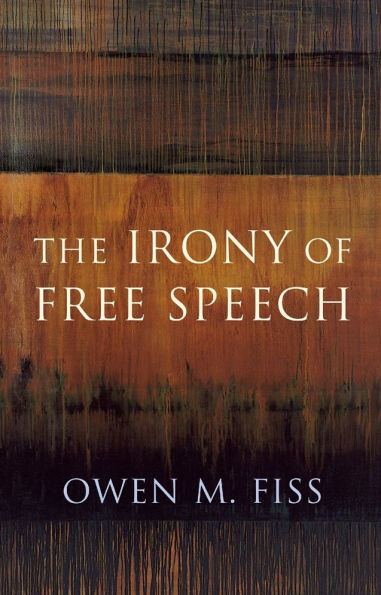 The Irony of Free Speech / Edition 1