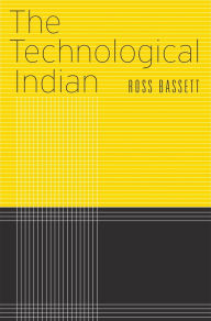Title: The Technological Indian, Author: Ross Bassett