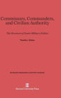 Commissars, Commanders, and Civilian Authority: The Structure of Soviet Military Politics