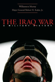 Title: The Iraq War: A Military History, Author: Williamson Murray