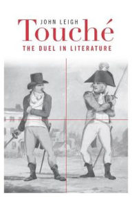 Title: Touché: The Duel in Literature, Author: John Leigh