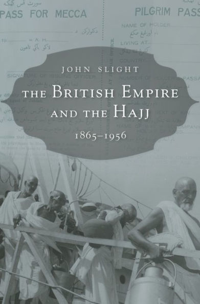 the British Empire and Hajj: 1865-1956