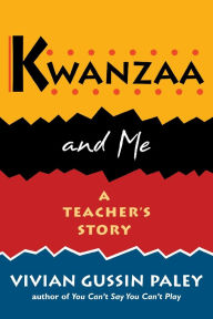 Title: Kwanzaa and Me: A Teacher's Story, Author: Vivian Gussin Paley
