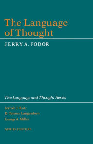 Title: The Language of Thought / Edition 1, Author: Jerry A. Fodor