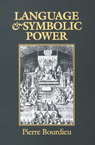 Title: Language and Symbolic Power / Edition 1, Author: Pierre Bourdieu