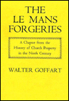 The Le Mans Forgeries: A Chapter from the History of Church Property in the Ninth Century