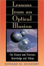 Lessons from an Optical Illusion: On Nature and Nurture, Knowledge and Values / Edition 1