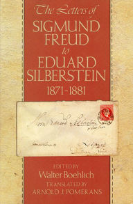 Title: The Letters of Sigmund Freud to Eduard Silberstein, 1871-1881, Author: Sigmund Freud