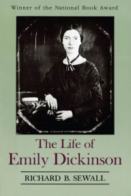 Title: The Life of Emily Dickinson / Edition 1, Author: Richard B. Sewall