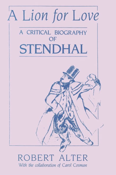 A Lion for Love: A Critical Biography of Stendhal