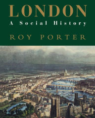 Title: London: A Social History, Author: Roy Porter