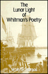 Title: The Lunar Light of Whitman's Poetry, Author: M. Wynn Thomas