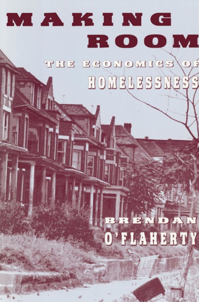 Making Room: The Economics of Homelessness / Edition 1