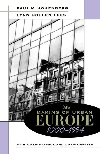 The Making of Urban Europe, 1000-1994: With a New Preface and a New Chapter / Edition 2
