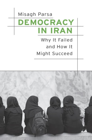 Democracy Iran: Why It Failed and How Might Succeed