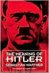 Title: The Meaning of Hitler, Author: Sebastian Haffner