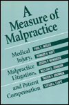 A Measure of Malpractice: Medical Injury, Malpractice Litigation, and Patient Compensation