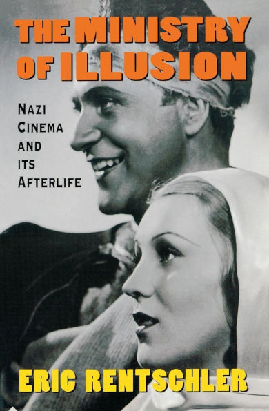 Ministry of Illusion: Nazi Cinema and Its Afterlife / Edition 1