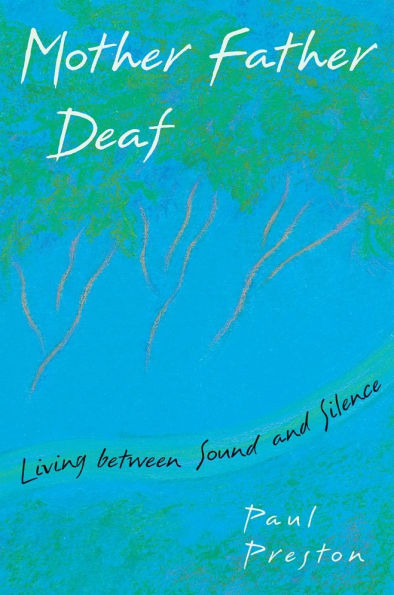 Mother Father Deaf: Living between Sound and Silence