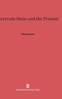 Gertrude Stein and the Present