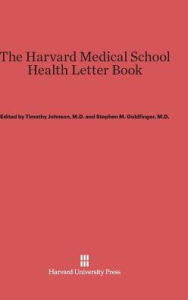 Title: The Harvard Medical School Health Letter Book, Author: Timothy Johnson M.D.