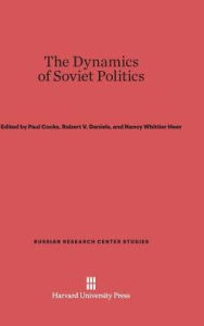 Title: The Dynamics of Soviet Politics, Author: Paul Cocks