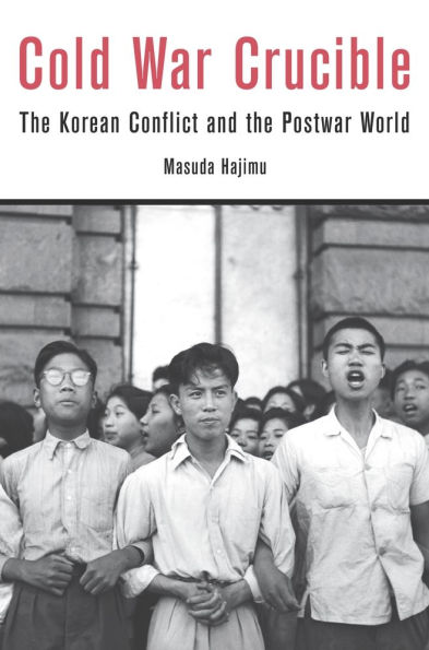 Cold War Crucible: the Korean Conflict and Postwar World