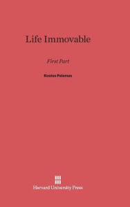 Title: Life Immovable: First Part, Author: Kostes Palamas