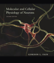 Title: Molecular and Cellular Physiology of Neurons: Second Edition, Author: Gordon L. Fain