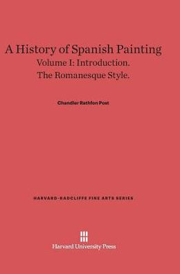 A History of Spanish Painting, Volume I: Introduction. The Romanesque Style.