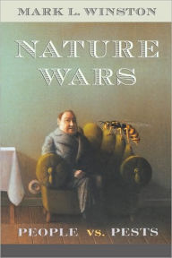 Title: Nature Wars: People vs. Pests / Edition 1, Author: Mark L. Winston