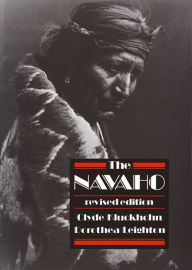 Title: The Navaho: Revised Edition / Edition 2, Author: Clyde Kluckhohn