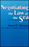 Title: Negotiating the Law of the Sea, Author: James K. Sebenius