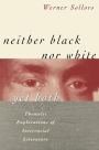 Neither Black nor White yet Both: Thematic Explorations of Interracial Literature / Edition 1