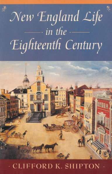 New England Life in the Eighteenth Century: Representative Biographies from