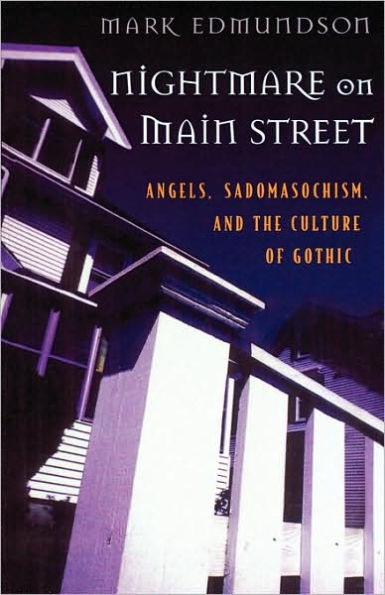 Nightmare on Main Street: Angels, Sadomasochism, and the Culture of Gothic / Edition 1