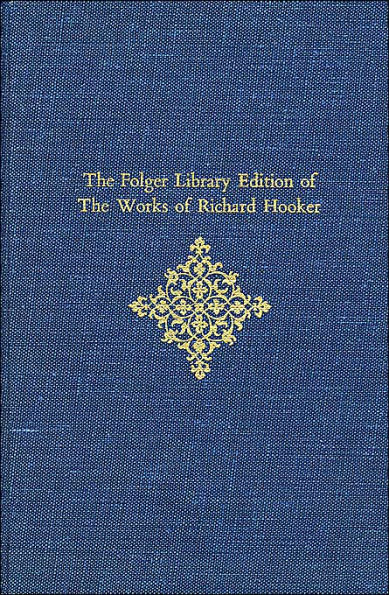 The Folger Library Edition of The Works of Richard Hooker, Volume V: Tractates and Sermons