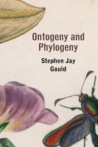 Title: Ontogeny and Phylogeny, Author: Stephen Jay Gould