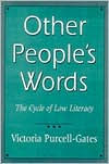 Title: Other People's Words: The Cycle of Low Literacy / Edition 1, Author: Victoria Purcell-Gates