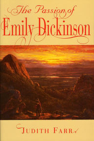 Title: The Passion of Emily Dickinson, Author: Judith Farr