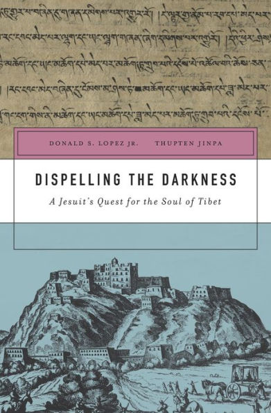 Dispelling the Darkness: A Jesuit's Quest for Soul of Tibet