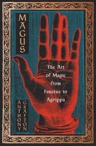 Free ebook for download Magus: The Art of Magic from Faustus to Agrippa RTF PDB CHM (English literature) by Anthony Grafton