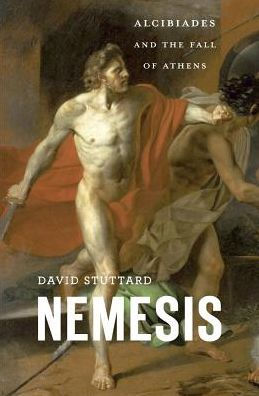Nemesis: Alcibiades and the Fall of Athens